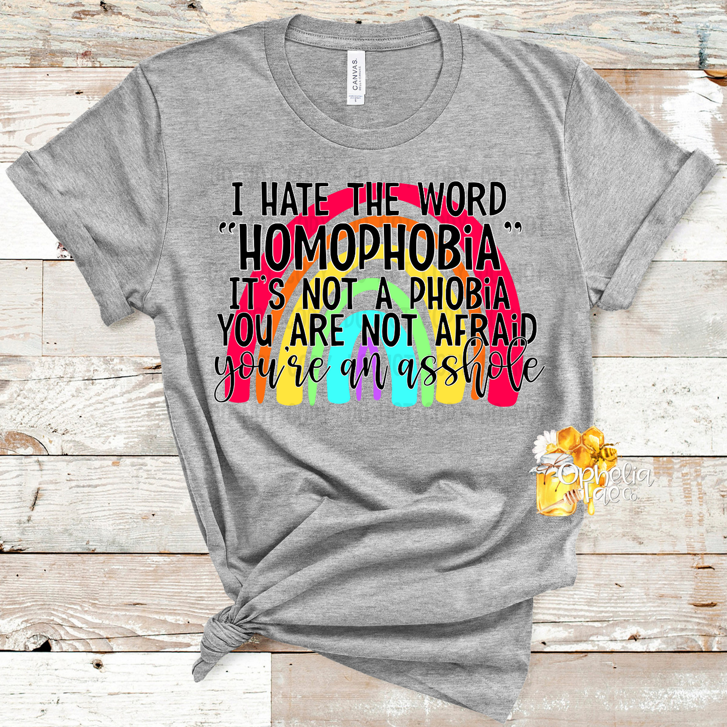 Homophobia - You're an asshole T-Shirt