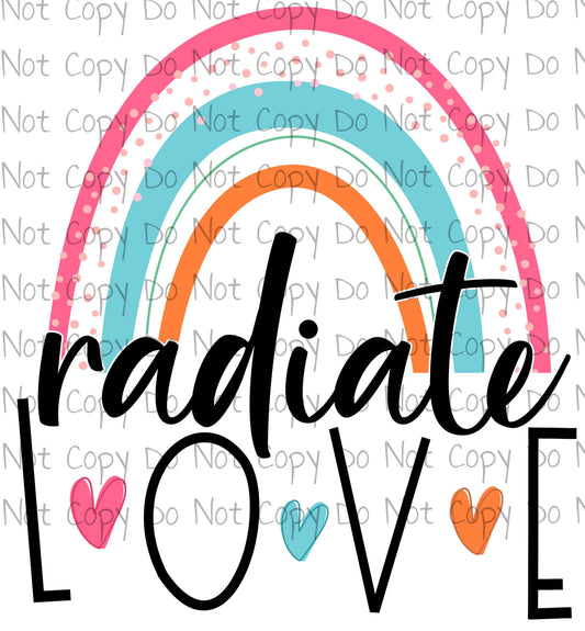 Radiate Love - Sublimation Transfer